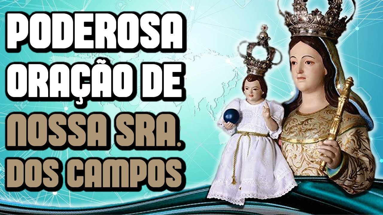 Ora O De Nossa Senhora Dos Campos Oracoespoderosas Blog