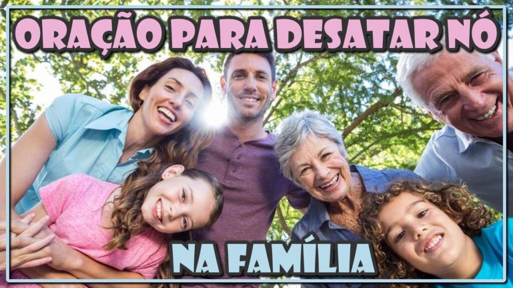 ORAÇÃO PARA DESATAR NÓ DA FAMÍLIA