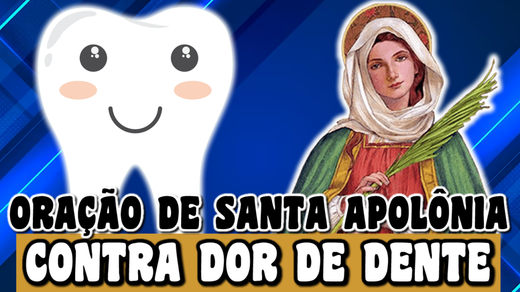 ORAÇÃO DE SANTA APOLÔNIA PARA DOR DE DENTE 