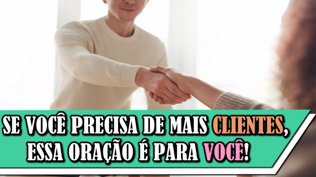 Oração Para Atrair Mais Clientes Urgente