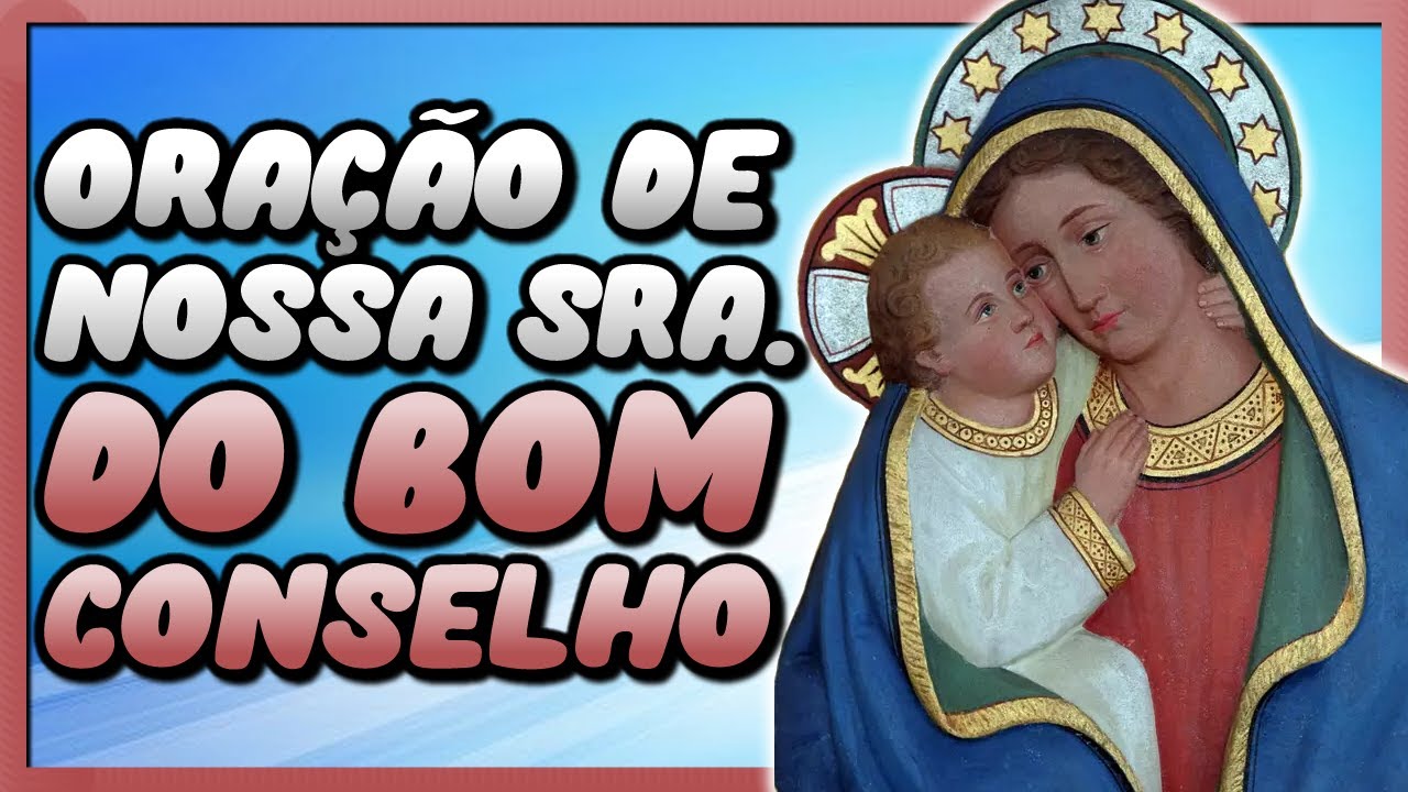 Oração De Nossa Senhora Do Bom Conselho Oracoespoderosasblog 1364