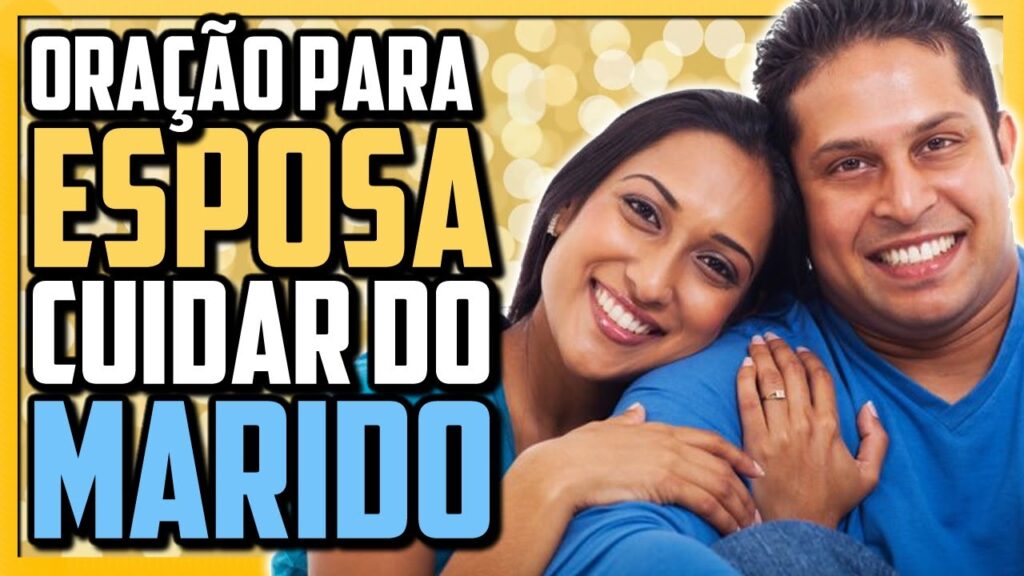 ORAÇÃO PARA ESPOSA QUE NÃO CUIDA DO MARIDO