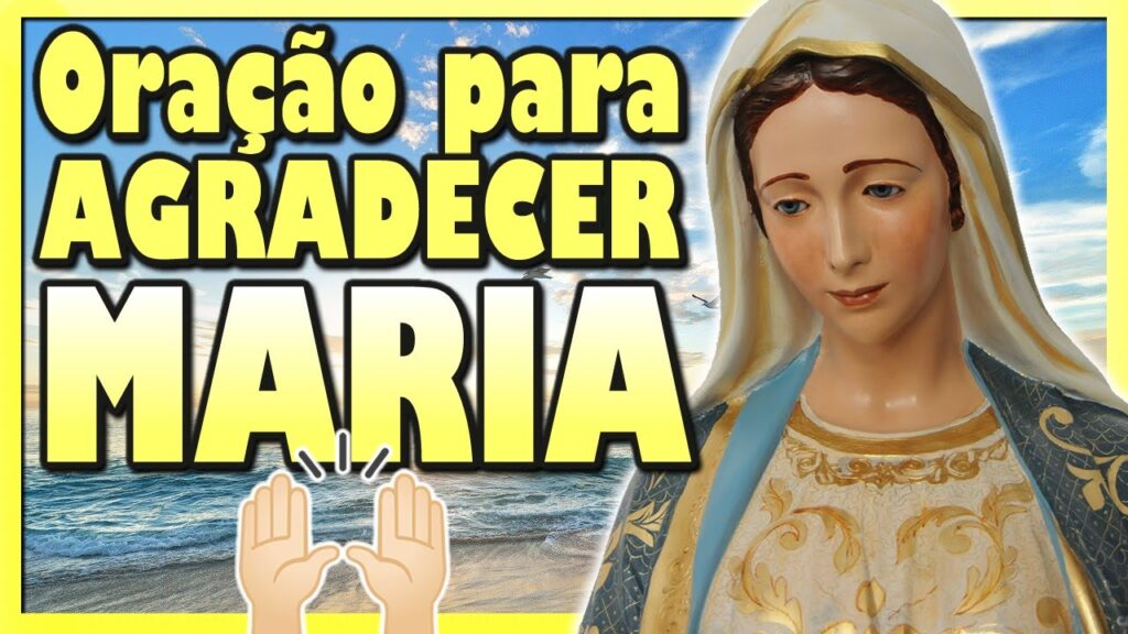 ORAÇÃO DE AGRADECIMENTO A NOSSA SENHORA