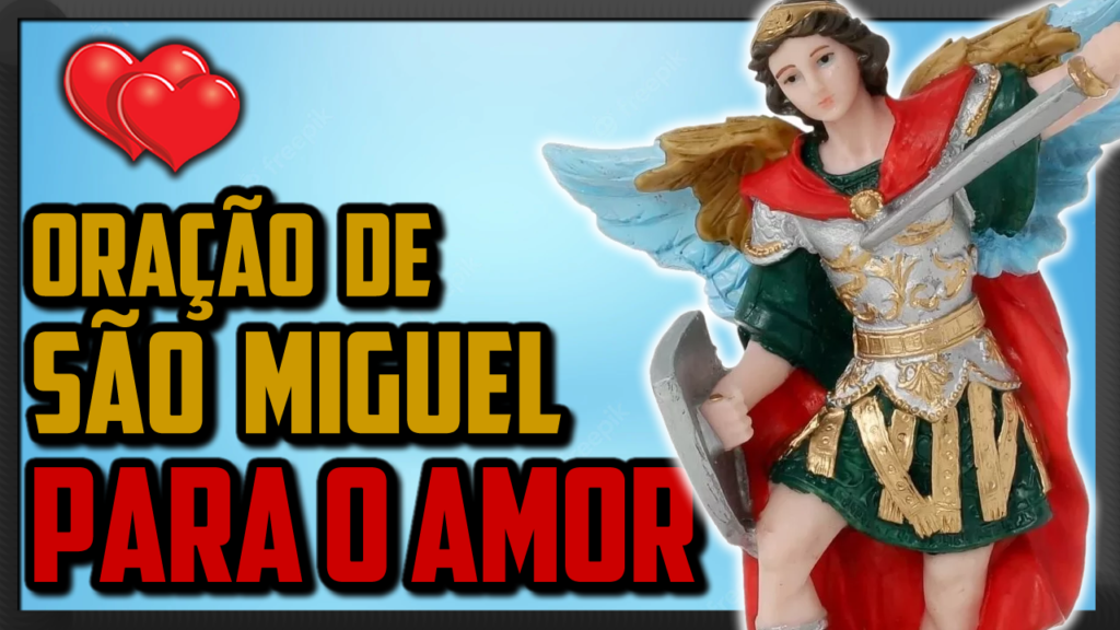 ORAÇÃO DE SÃO MIGUEL ARCANJO PARA O AMOR