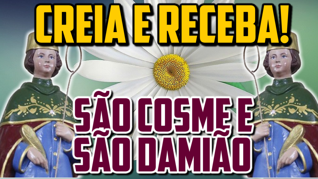 ORAÇÃO PARA SÃO COSME E SÃO DAMIÃO PARA ALCANÇAR UMA GRAÇA URGENTE